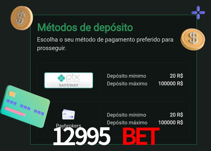O cassino 12995 bet oferece uma grande variedade de métodos de pagamento
